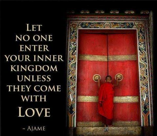 let-noone-enter-your-inner-kingdom-unless-they-come-with-love-IS.jpg