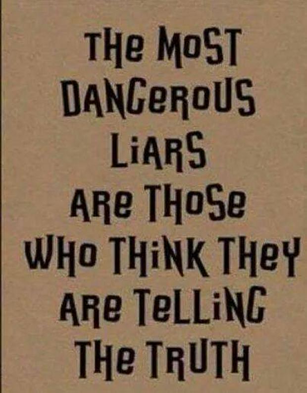 the-most-dangerous-liers-are-those-who-think-they-are-telling-the-truthIS.jpg