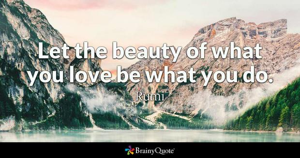 let-the-beauty-of-what-you-love-be-what-you-do-rumi-IS.jpg