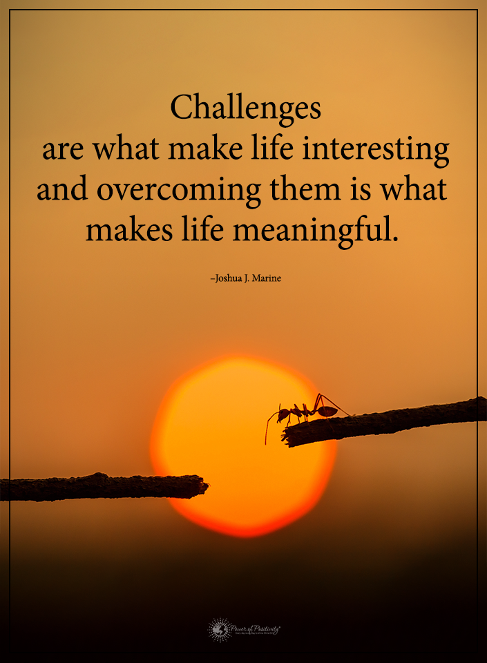 challenge-life-interesting-meaningful_0.png