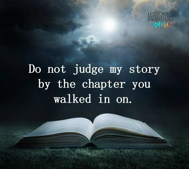 do-not-judge-my-story-by-the-chapter-you-walked-in-on.jpg