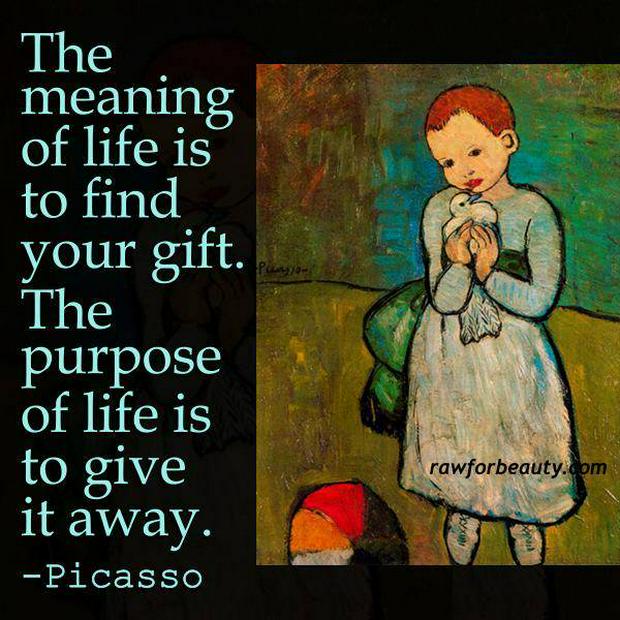 the-meaning-of-life-is-to-find-your-gift..to-give-it-away.jpg