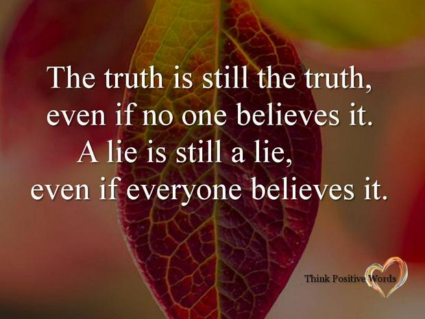 the-truth-is-still-the-truth-even-if-no-one-believes-itIS.jpg