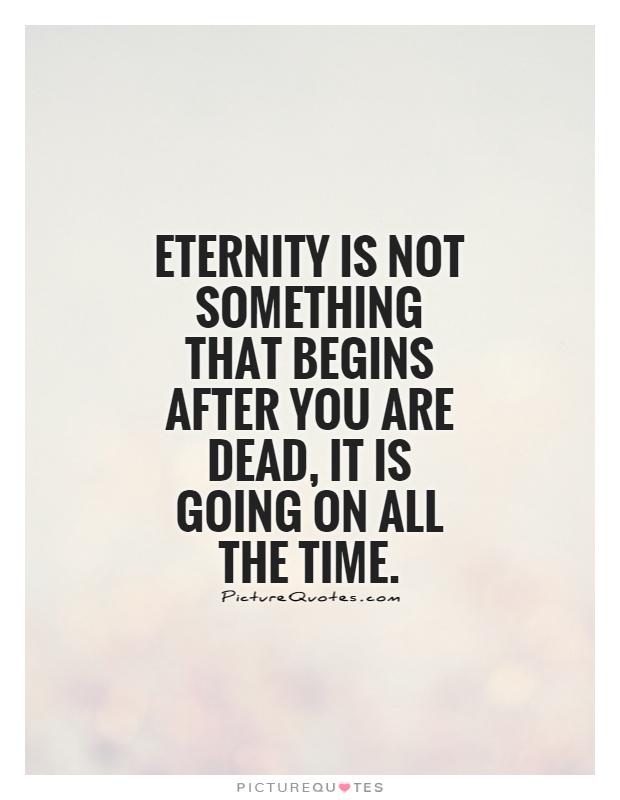 eternity-is-going-on-all-the-time.jpg